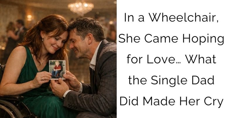 In a Wheelchair, She Came Hoping for Love… What the Single Dad Did Made Her Cry