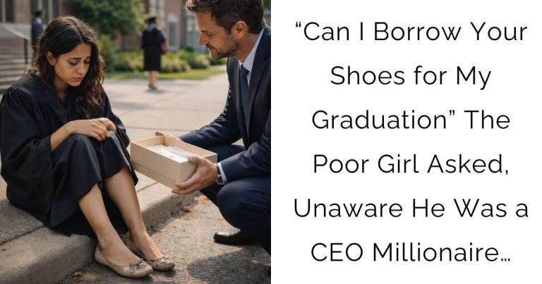 “Can I Borrow Your Shoes for My Graduation”—The Poor Girl Asked, Unaware He Was a CEO Millionaire…