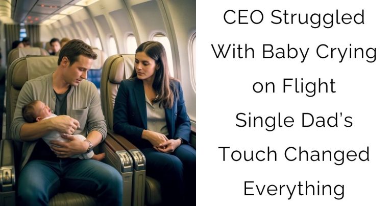 CEO Struggled With Baby Crying on Flight — Single Dad’s Touch Changed Everything