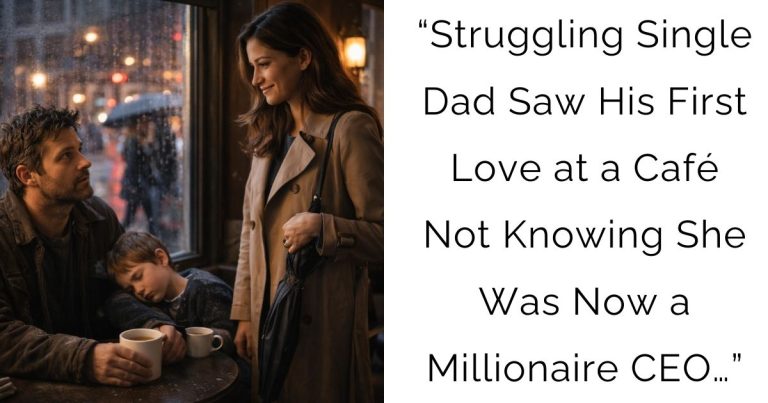 “Struggling Single Dad Saw His First Love at a Café—Not Knowing She Was Now a Millionaire CEO…”