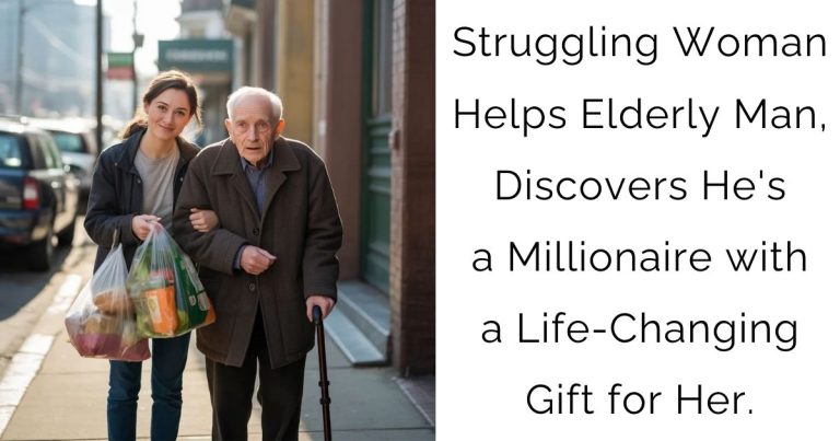 Struggling Woman Helps Elderly Man, Discovers He’s a Millionaire with a Life-Changing Gift for Her.