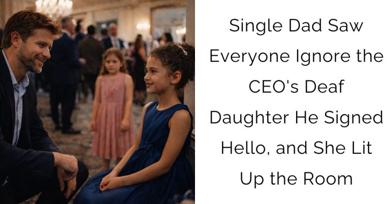 Single Dad Saw Everyone Ignore the CEO’s Deaf Daughter—He Signed Hello, and She Lit Up the Room