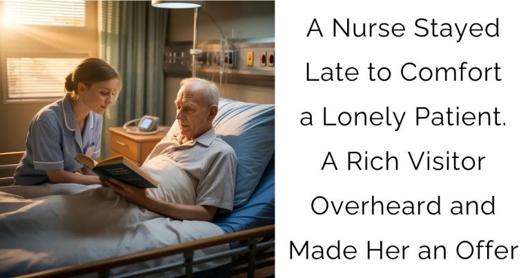 A Nurse Stayed Late to Comfort a Lonely Patient. A Rich Visitor Overheard and Made Her an Offer