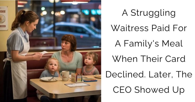 A Struggling Waitress Paid For A Family’s Meal When Their Card Declined. Later, The CEO Showed Up