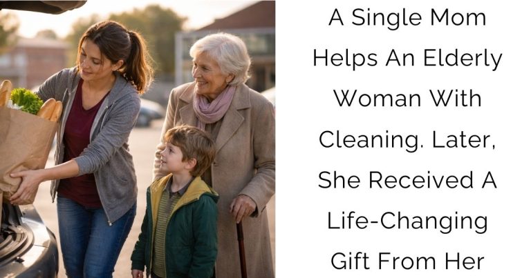 A Single Mom Helps An Elderly Woman With Cleaning. Later, She Received A Life-Changing Gift From Her