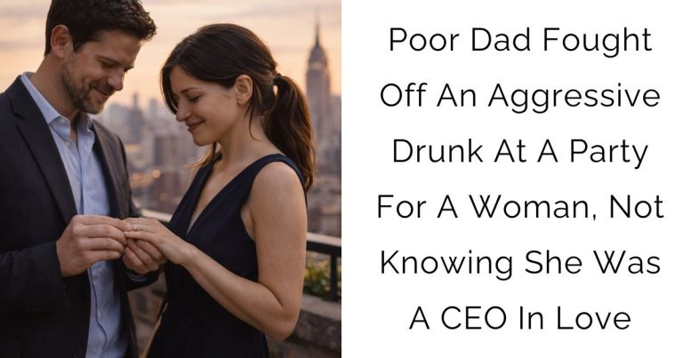 Poor Dad Fought Off An Aggressive Drunk At A Party For A Woman, Not Knowing She Was A CEO In Love
