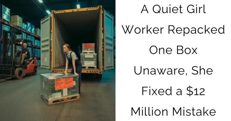 A Quiet Girl Worker Repacked One Box—Unaware, She Fixed a $12 Million Mistake