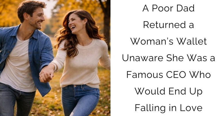 A Poor Dad Returned a Woman’s Wallet—Unaware She Was a Famous CEO Who Would End Up Falling in Love