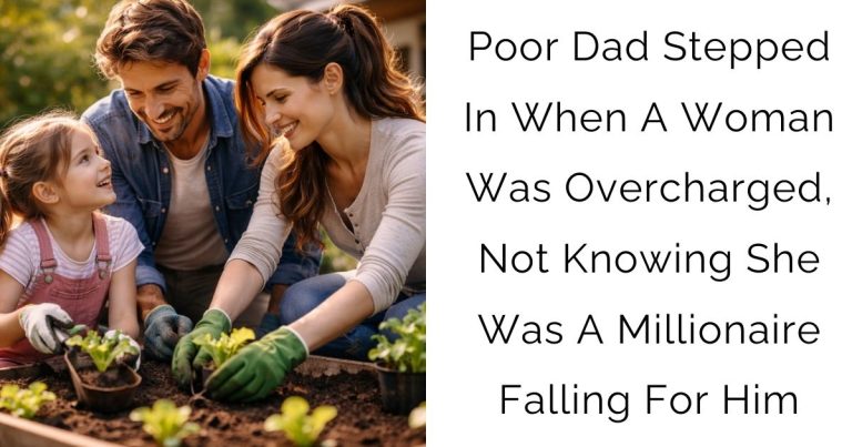 Poor Dad Stepped In When A Woman Was Overcharged, Not Knowing She Was A Millionaire Falling For Him
