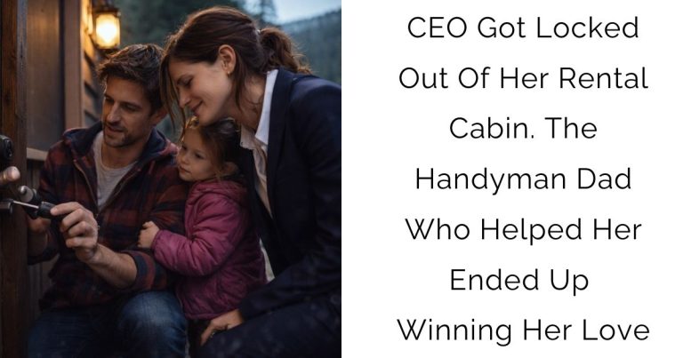 CEO Got Locked Out Of Her Rental Cabin. The Handyman Dad Who Helped Her Ended Up Winning Her Love
