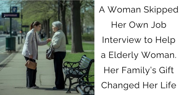 A Woman Skipped Her Own Job Interview to Help a Elderly Woman. Her Family’s Gift Changed Her Life