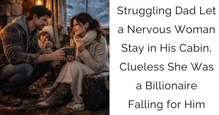 Struggling Dad Let a Nervous Woman Stay in His Cabin, Clueless She Was a Billionaire Falling for Him