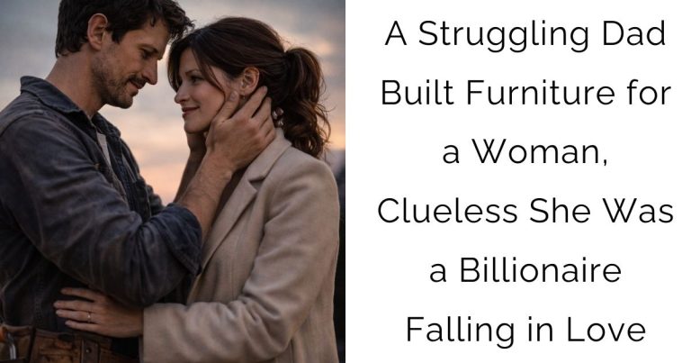 A Struggling Dad Built Furniture for a Woman, Clueless She Was a Billionaire Falling in Love