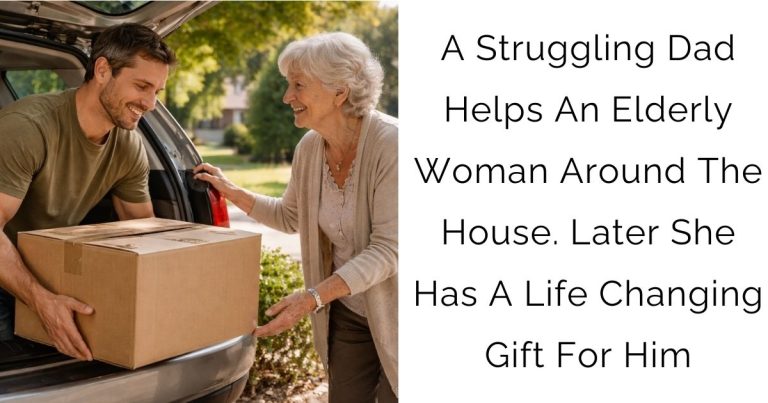 A Struggling Dad Helps An Elderly Woman Around The House. Later She Has A Life-Changing Gift For Him