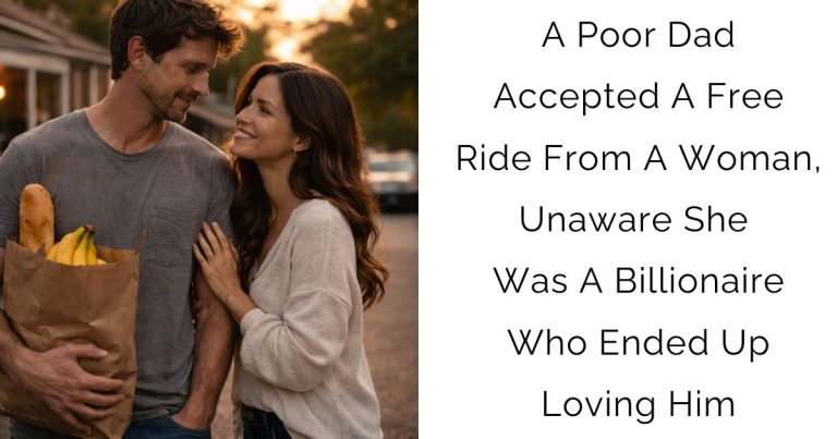A Poor Dad Accepted A Free Ride From A Woman, Unaware She Was A Billionaire Who Ended Up Loving Him