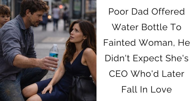 Poor Dad Offered Water Bottle To Fainted Woman, He Didn’t Expect She’s CEO Who’d Later Fall In Love