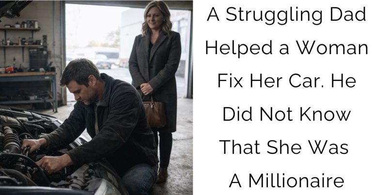 A Struggling Dad Helped a Woman Fix Her Car. He Did Not Know That She Was A Millionaire
