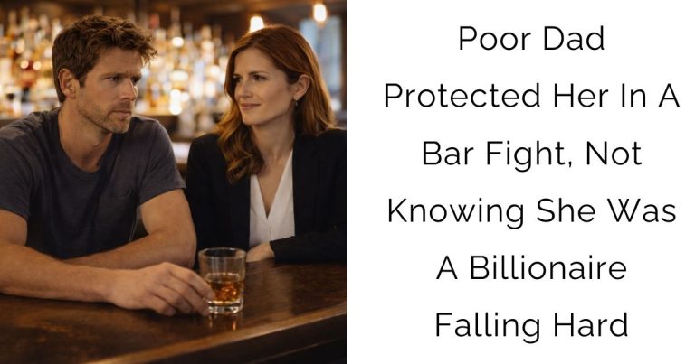 Poor Dad Protected Her In A Bar Fight, Not Knowing She Was A Billionaire Falling Hard