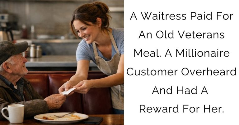 A Waitress Paid For An Old Veterans Meal. A Millionaire Customer Overheard And Had A Reward For Her.