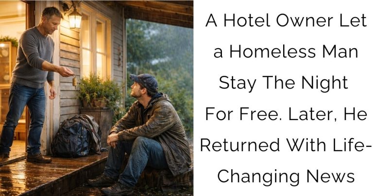 A Hotel Owner Let a Homeless Man Stay The Night For Free. Later, He Returned With Life-Changing News