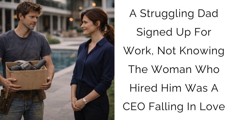 A Struggling Dad Signed Up For Work, Not Knowing The Woman Who Hired Him Was A CEO Falling In Love