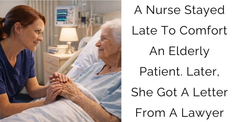 A Nurse Stayed Late To Comfort An Elderly Patient. Later, She Got A Letter From A Lawyer