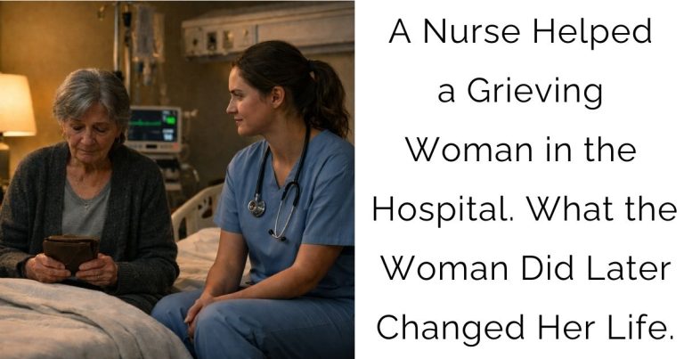 A Nurse Helped a Grieving Woman in the Hospital. What the Woman Did Later Changed Her Life.