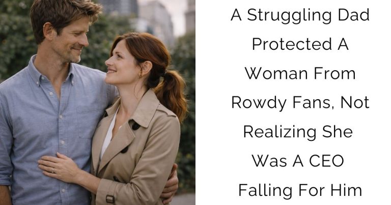 A Struggling Dad Protected A Woman From Rowdy Fans, Not Realizing She Was A CEO Falling For Him