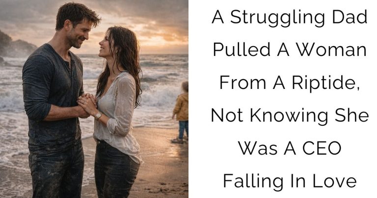 A Struggling Dad Pulled A Woman From A Riptide, Not Knowing She Was A CEO Falling In Love