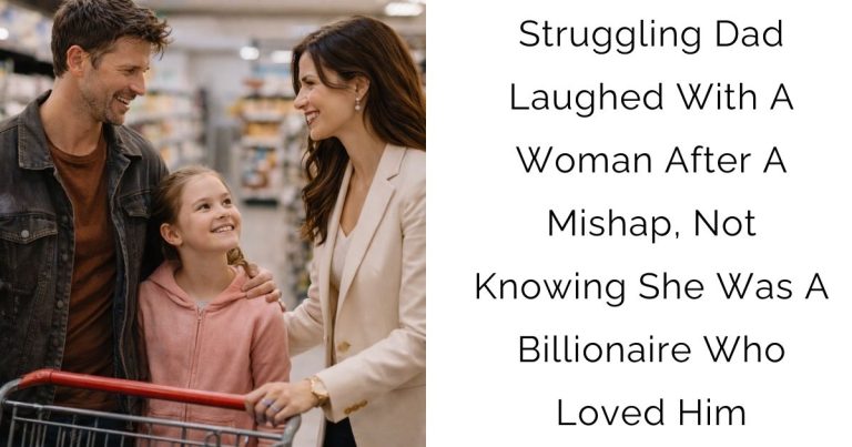 Struggling Dad Laughed With A Woman After A Mishap, Not Knowing She Was A Billionaire Who Loved Him
