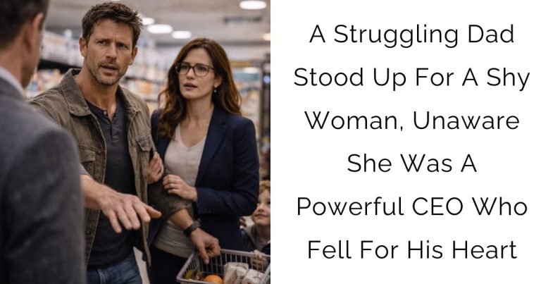 A Struggling Dad Stood Up For A Shy Woman, Unaware She Was A Powerful CEO Who Fell For His Heart