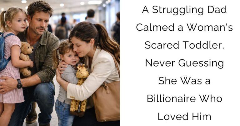 A Struggling Dad Calmed a Woman’s Scared Toddler, Never Guessing She Was a Billionaire Who Loved Him