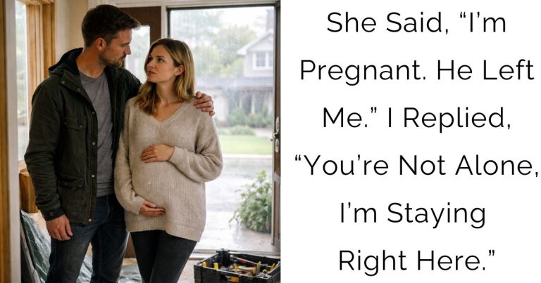 She Said, “I’m Pregnant. He Left Me.” I Replied, “You’re Not Alone, I’m Staying Right Here.”