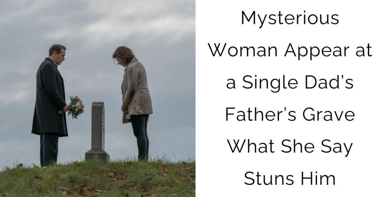 Mysterious Woman Appear at a Single Dad’s Father’s Grave — What She Say Stuns Him