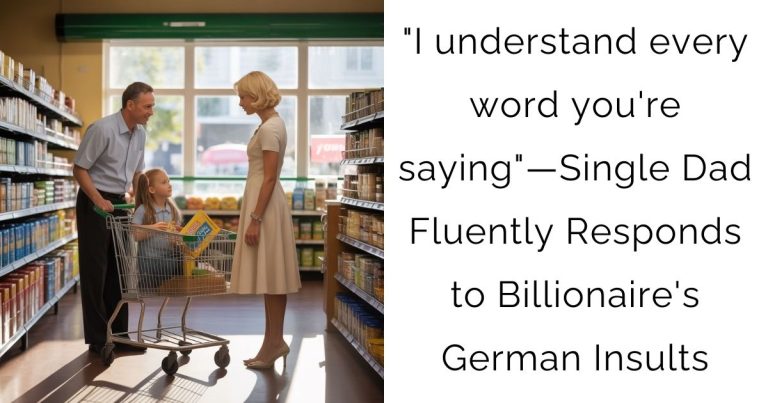 “I understand every word you’re saying”—Single Dad Fluently Responds to Billionaire’s German Insults