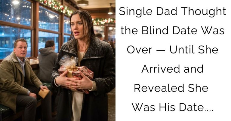 Single Dad Thought the Blind Date Was Over — Until She Arrived and Revealed She Was His Date….