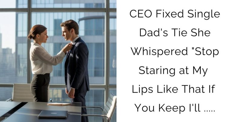 CEO Fixed Single Dad’s Tie — She Whispered “Stop Staring at My Lips Like That If You Keep I’ll …..