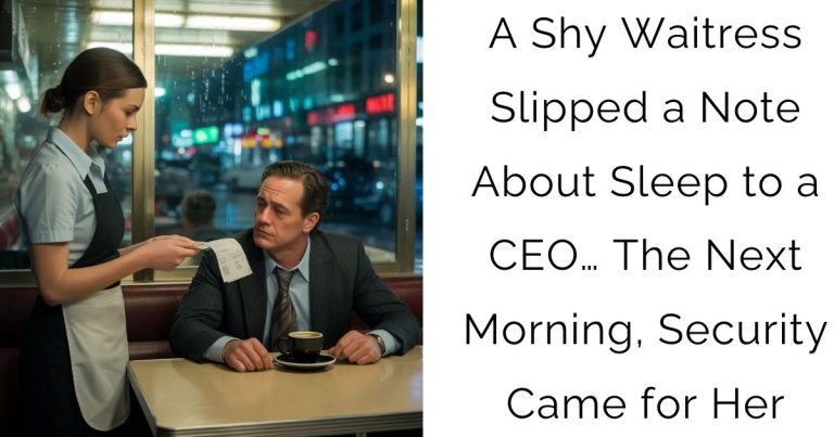 A Shy Waitress Slipped a Note About Sleep to a CEO… The Next Morning, Security Came for Her