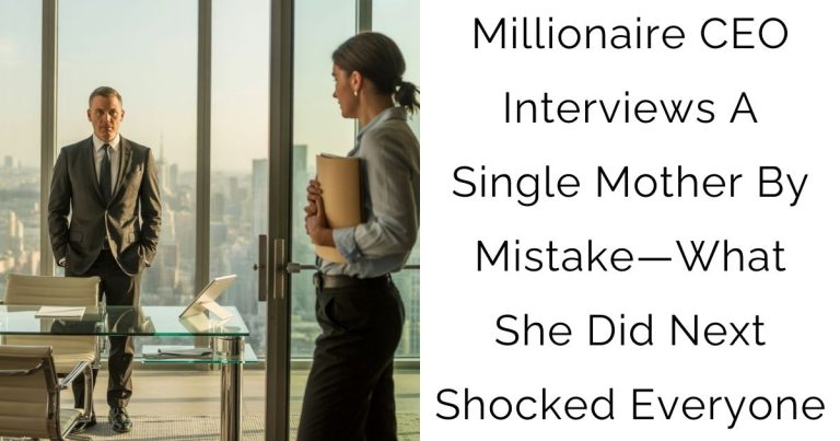Millionaire CEO Interviews A Single Mother By Mistake—What She Did Next Shocked Everyone