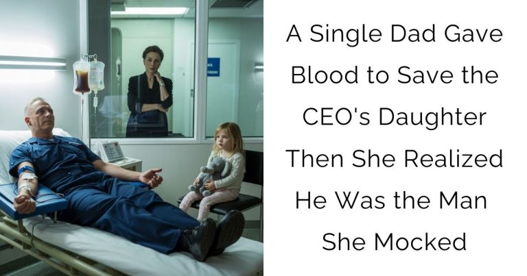 A Single Dad Gave Blood to Save the CEO’s Daughter — Then She Realized He Was the Man She Mocked