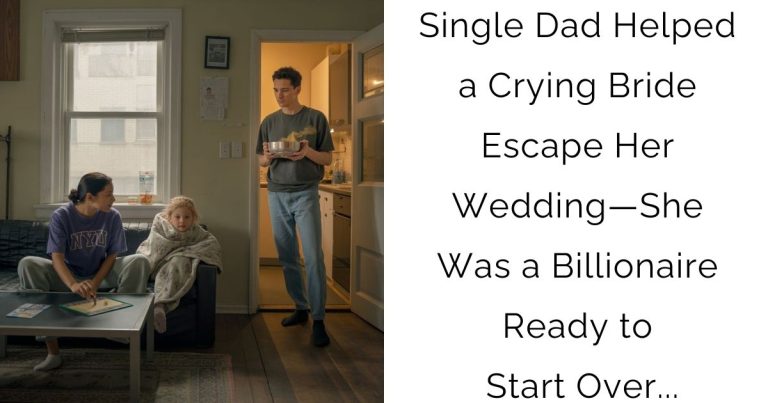 Single Dad Helped a Crying Bride Escape Her Wedding—She Was a Billionaire Ready to Start Over…