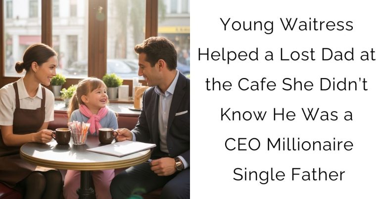 Young Waitress Helped a Lost Dad at the Cafe—She Didn’t Know He Was a CEO Millionaire Single Father…
