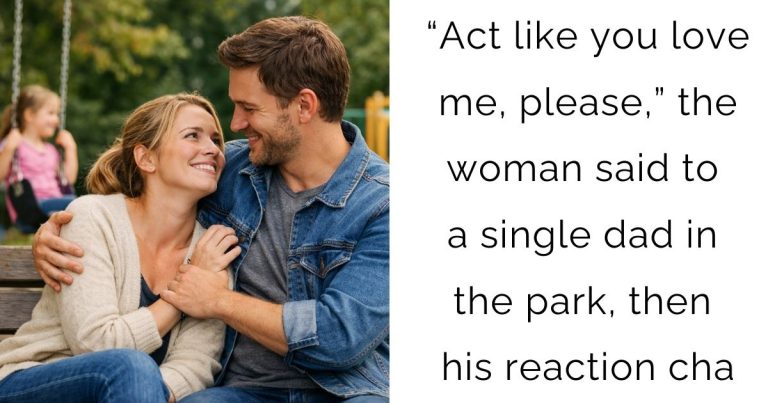 “Act like you love me, please,” the woman said to a single dad in the park, then his reaction cha