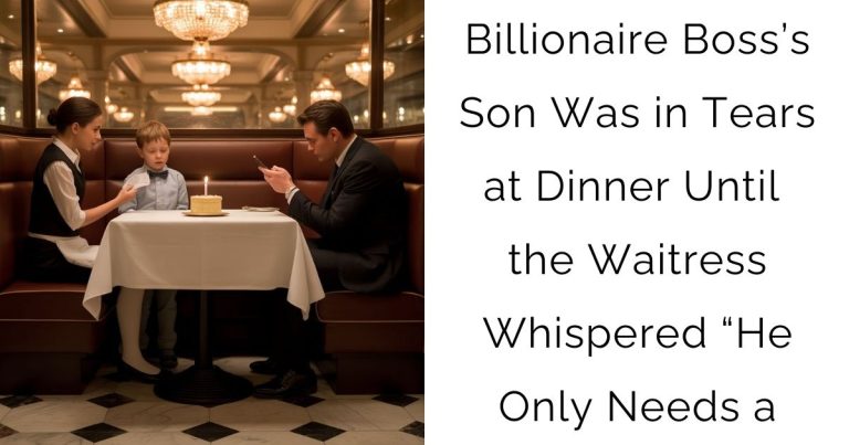 Billionaire Boss’s Son Was in Tears at Dinner — Until the Waitress Whispered “He Only Needs a