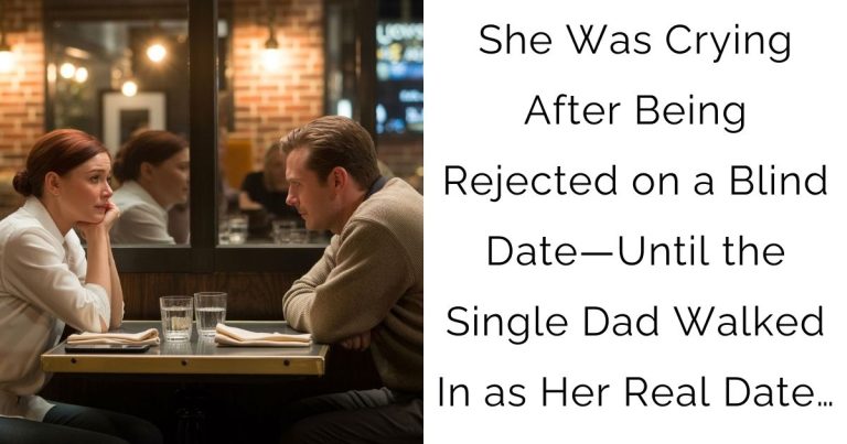 She Was Crying After Being Rejected on a Blind Date—Until the Single Dad Walked In as Her Real Date…