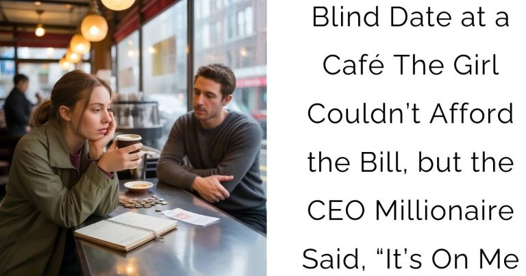 Blind Date at a Café—The Girl Couldn’t Afford the Bill, but the CEO Millionaire Said, “It’s On Me