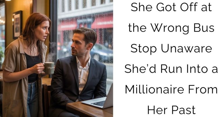 She Got Off at the Wrong Bus Stop—Unaware She’d Run Into a Millionaire From Her Past