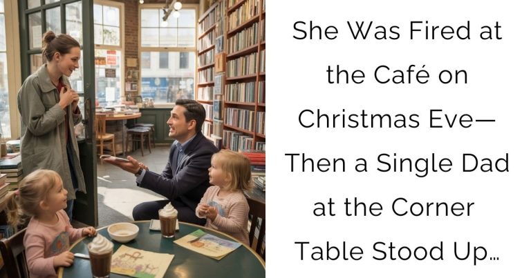 She Was Fired at the Café on Christmas Eve—Then a Single Dad at the Corner Table Stood Up…