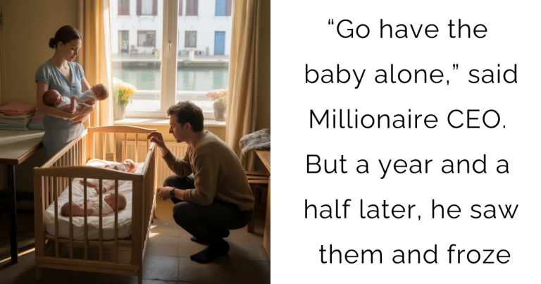 “Go have the baby alone,” said Millionaire CEO. But a year and a half later, he saw them—and froze