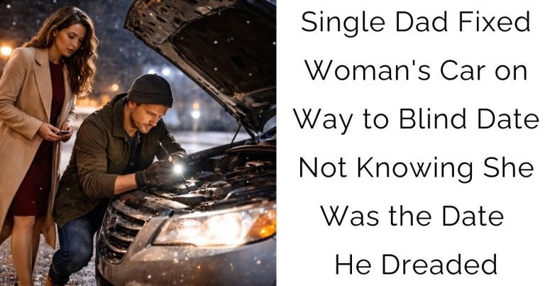 Single Dad Fixed Woman’s Car on Way to Blind Date—Not Knowing She Was the Date He Dreaded